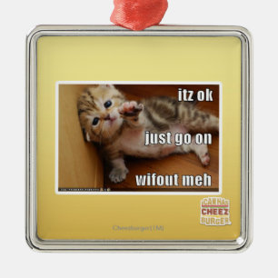 Itz O.K., gehen gerade auf wifout meh Ornament Aus Metall