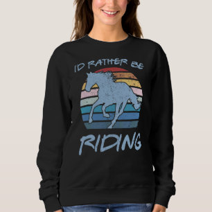 Iu2019d are riding Pferderennfahrer V Sweatshirt