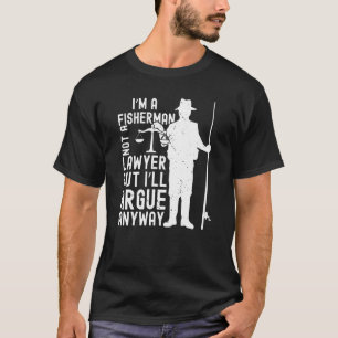 Iu2019m ein Fischer nicht Anwalt, sondern Iu2019ll T-Shirt