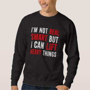 Iu2019m nicht wirklich intelligent, aber ich kann sweatshirt