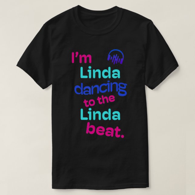 Iu2019m Tanz zu Linda Beats Vorname Linda fu T-Shirt (Design vorne)