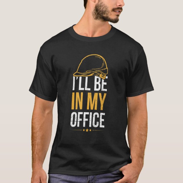 Iu2019wird in meinem Büro für einen Bergwerker für T-Shirt (Vorderseite)