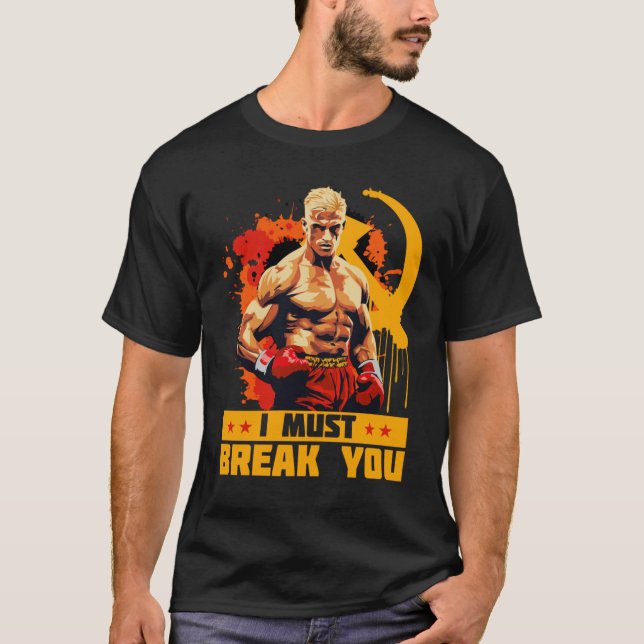 Ivan Drago Ich muss dich brechen Zitat T-Shirt (Vorderseite)