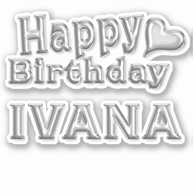 Ivana Happy Birthday silver Aufkleber Sticker (Vorderseite)