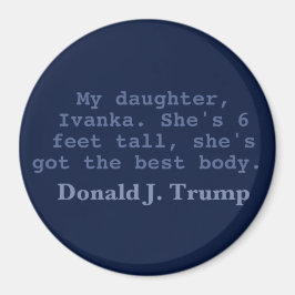 Ivanka hat den besten Körper, 3" rundes Magnet