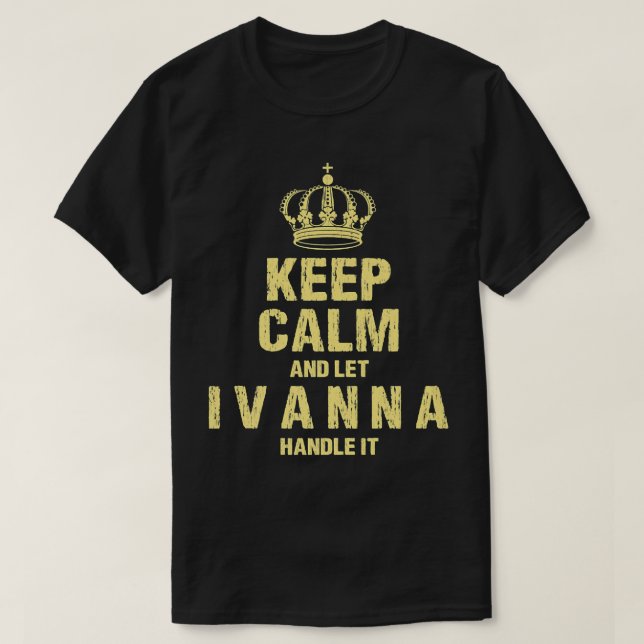 Ivanna Behielt Calm Personalisiert Name Friends Ni T-Shirt (Design vorne)