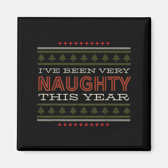 Ive Been Very Naughty This Year Christmas Humor  Magnet (Vorne)