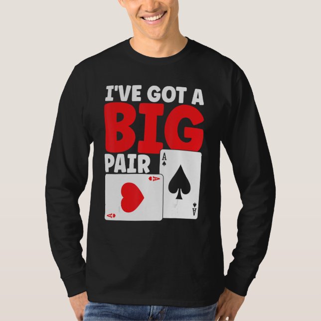 I've Got A Big Pair Bluffing Pot Playing Cards Gif T-Shirt (Vorderseite)