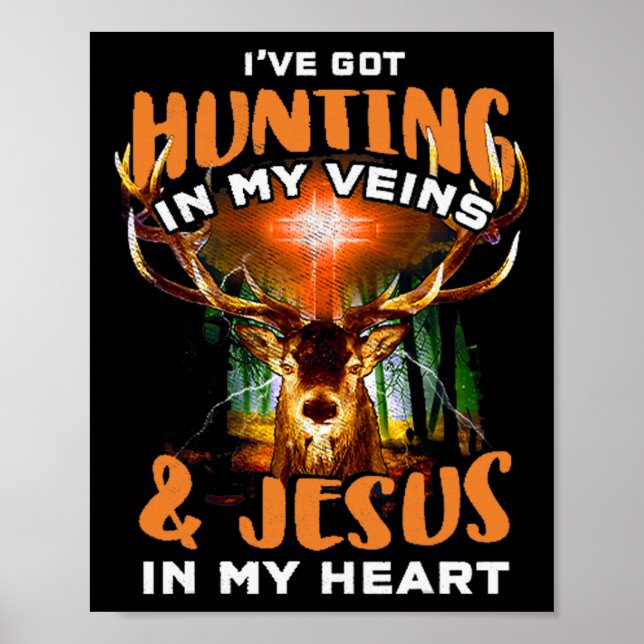 I've Got Hunting In My Veins and Jesus In My Heart Poster (Vorne)