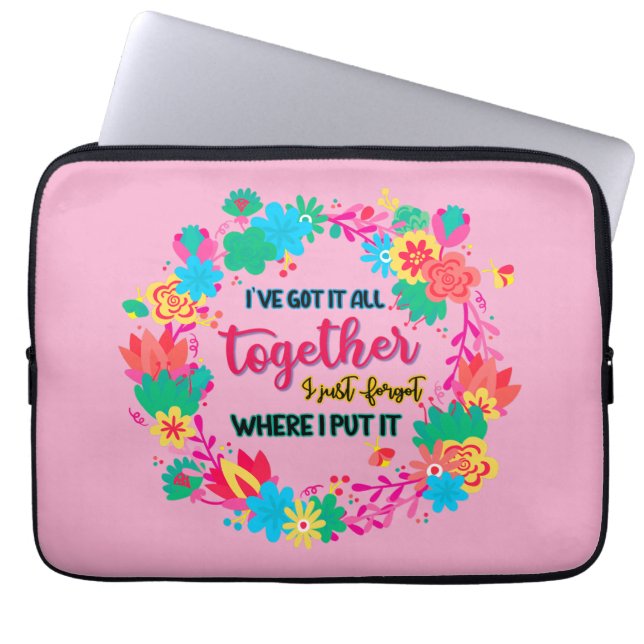 I've got it all together i just forgot i put laptopschutzhülle (Vorderseite)