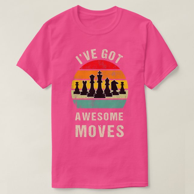 Ive Got Phantastisch Moves Schach Player Geschenk T-Shirt (Design vorne)