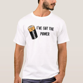 I've Got The POWER (Jesus Battery) T-Shirt