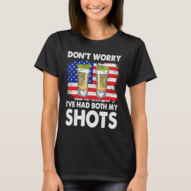 I've Had Both My Shots  Two 2 Shots T-Shirt (Vorderseite)