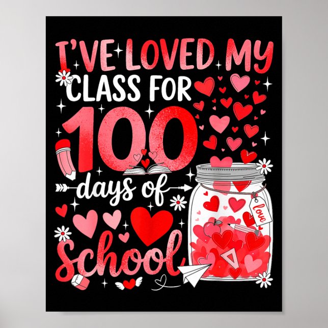 I've Loved My Cl For 100 Days Of School Valentine  Poster (Vorne)
