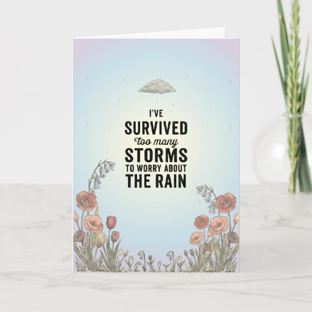 "I've Survived Too Many Storms" - Inspirational Karte (Vorderseite)