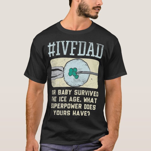 Ivf Dad Ivf Transfer Day Embryo Transfer  T-Shirt (Vorderseite)