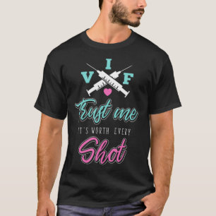IVF-Geschenke vertrauen jedem Shot Transfer Day T-Shirt
