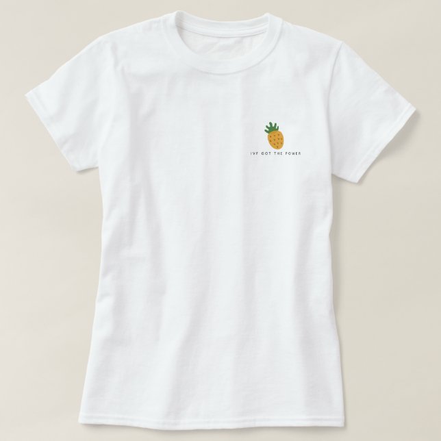IVF Got den Power | Ananas Moderne Unfruchtbarkeit T-Shirt (Design vorne)