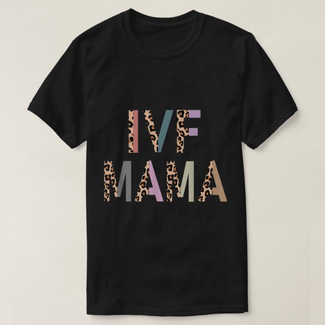 IVF Mama IVF Transfer Day Embryotransfer IVF Mama T-Shirt (Design vorne)