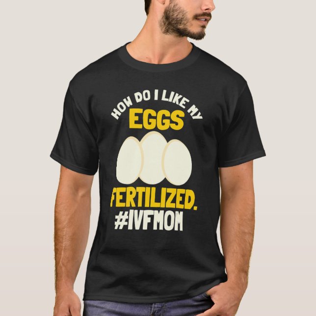 IVF Mama Transfer Day Fertiled Egg in Vitro Fertil T-Shirt (Vorderseite)