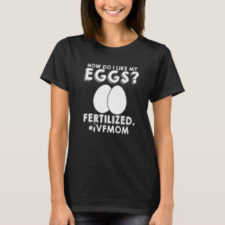 IVF Mama Transfer Day Unfruchtbarkeit 2 T-Shirt