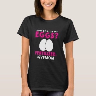 IVF Mama Transfer Day Unfruchtbarkeit 3 T-Shirt
