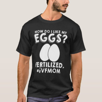 IVF Mama Transfer Day Unfruchtbarkeit 4 T-Shirt