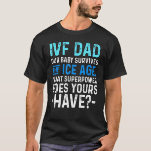 Ivf Survivor Krieger Vater Transfer Day Unfruchtba T-Shirt