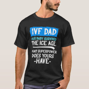 Ivf Survivor Krieger Vater Transfer Day Unfruchtba T-Shirt
