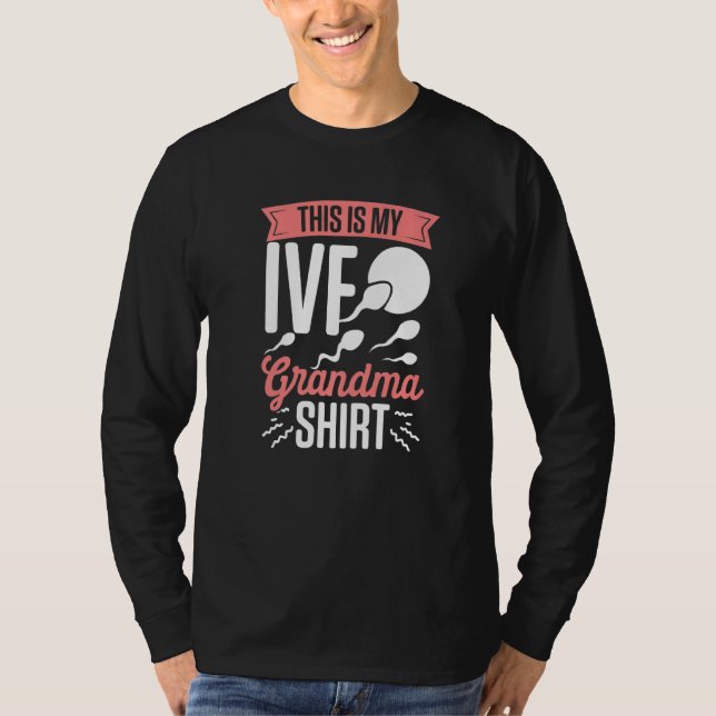 IVF Survivor Warrior Oma Fun Transfer Day Infe T-Shirt (Vorderseite)