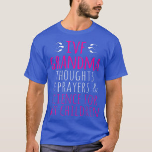 IVF Survivor Warrior Oma Science Transfer Infe T-Shirt