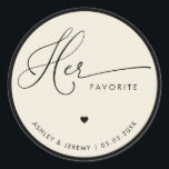 Ivory & Black Her Favorite Wedding Favor   Runder Aufkleber<br><div class="desc">Add a charming detail to your celebration with this ivory and black his favorite wedding favor sticker, perfect for labeling the bride’s treat selection at your reception. The classic typography and timeless black and ivory palette create an elegant style ideal for wedding receptions, engagement celebrations, rehearsal dinners, bridal showers, and...</div>