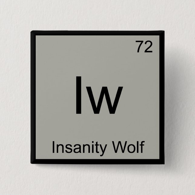 Iw - Insanity Wolf Chemistry Element Symbol Meme T Button (Vorderseite)