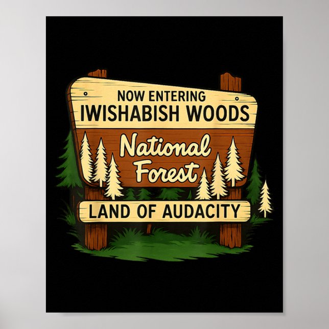 Iwishabish Woods Land Of Audacity Funny Camng Desi Poster (Vorne)