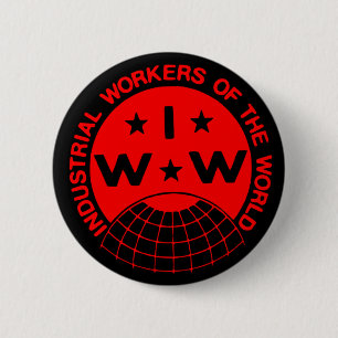 IWW, Wobblies - Eine große Gewerkschaft Button
