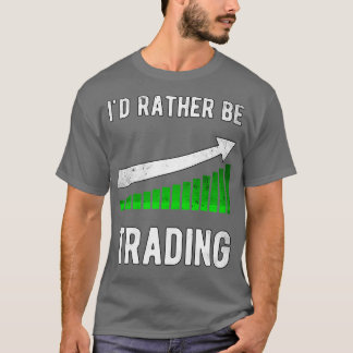 Ix27d lieber als Börsenhändler handeln T-Shirt