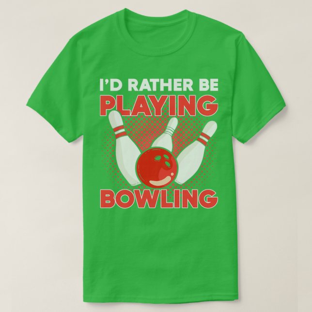 Ix27d spielt eher Bowling Bowler Bowling Tee (Design vorne)