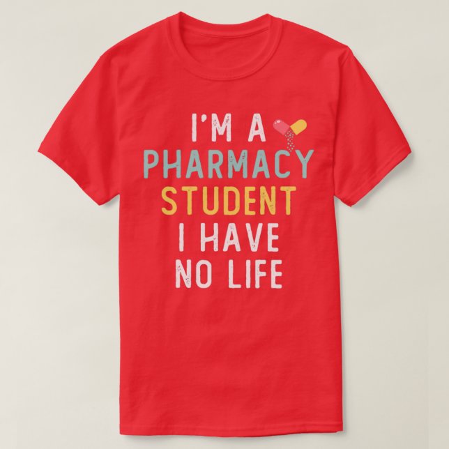 Ix27m A Pharmacy Student Ich habe kein lebenslange T-Shirt (Design vorne)
