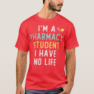 Ix27m A Pharmacy Student Ich habe kein lebenslange T-Shirt