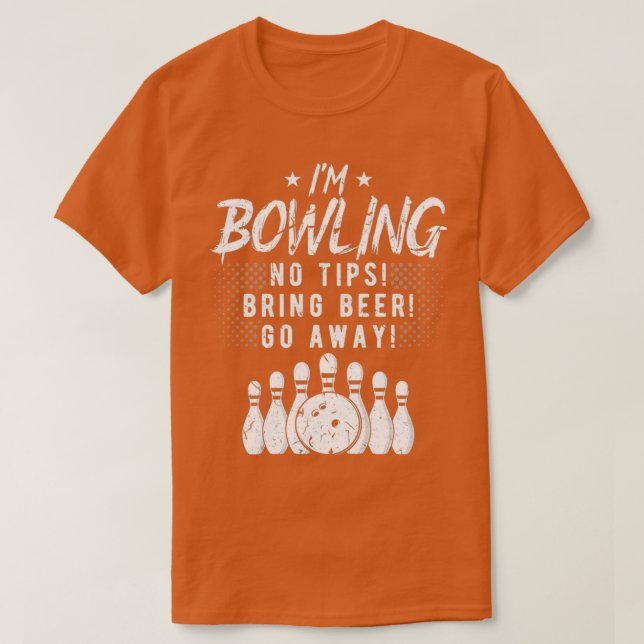 Ix27m Bowling Keine Tipps Biere mitbringen T T-Shirt (Design vorne)