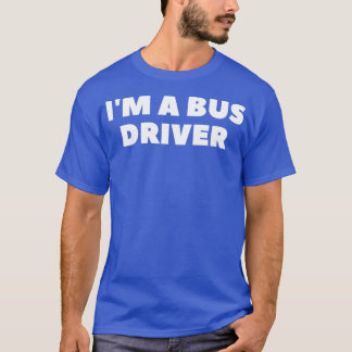 Ix27m Busfahrer 7 T-Shirt