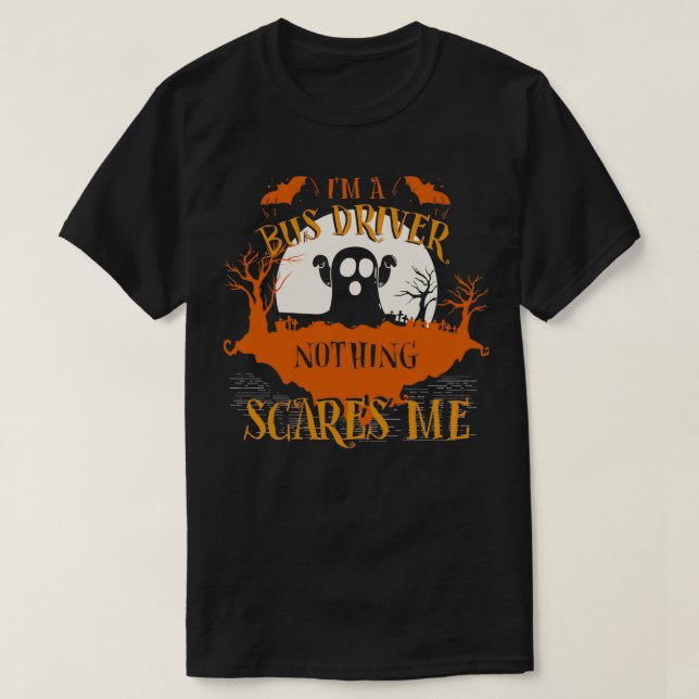 Ix27m Busfahrer nichts stört mich Halloween Funny T-Shirt (Design vorne)