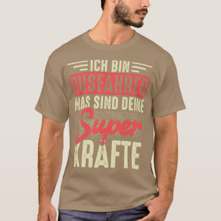 Ix27m Busfahrer Was sind Ihre Superkräfte 2 T-Shirt