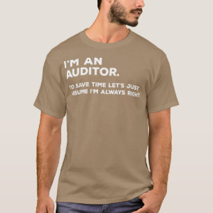 Ix27m ein Auditor, um Time Letx27s Retten, einfach T-Shirt