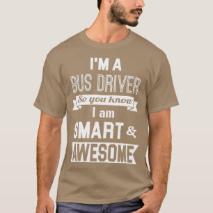 Ix27m ein Busfahrer, damit Sie wissen, dass ich Sm T-Shirt
