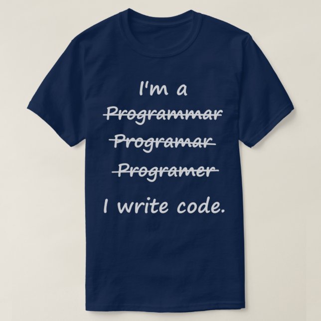 Ix27m ein Programmierer schreibe ich Code Bad Spel T-Shirt (Design vorne)