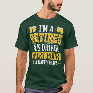 Ix27M EIN RETIRED BUS TREIBER JEDE STUNDE IST EIN T-Shirt