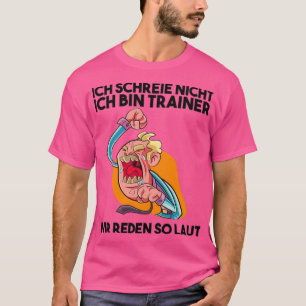 Ix27m ein Trainer, den wir so laut reden 15 T-Shirt