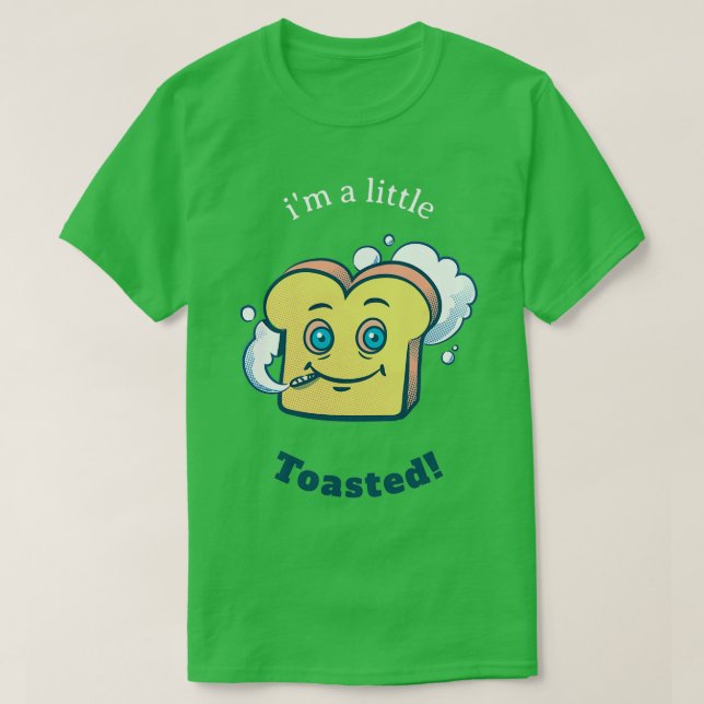 Ix27m ein wenig toasted High Toast T-Shirt (Design vorne)