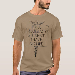 Ix27m eine Apothekerin Studentin Ich habe kein Leb T-Shirt
